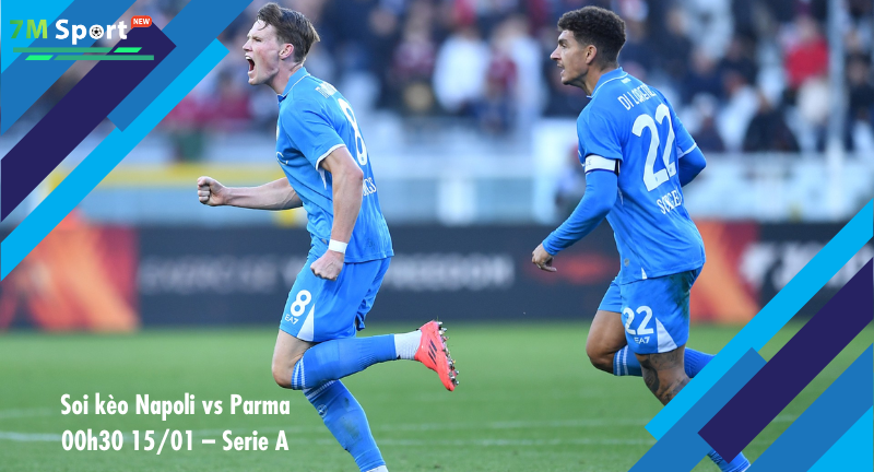 Đội hình dự kiến trước trận Napoli vs Parma